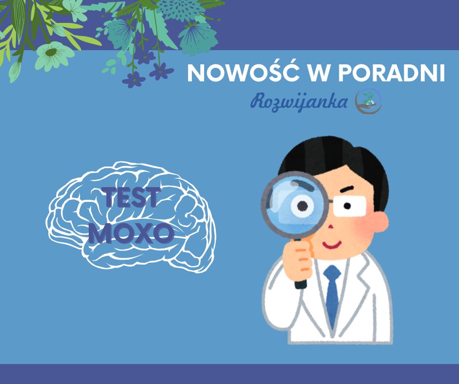 Nowość w poradni - test MOXO